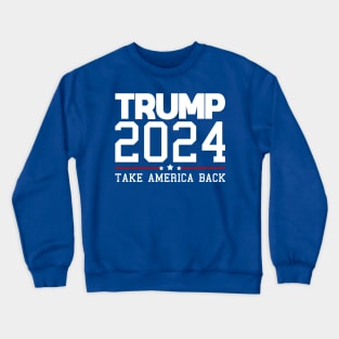 Trump 2024 Take America Back Crewneck Sweatshirt